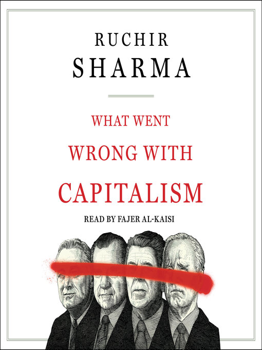 Title details for What Went Wrong with Capitalism by Ruchir Sharma - Available